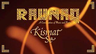 Watch A.R. Rahman & Kapil Sibal - Kismat Se Full Video feat. Shreya Ghoshal Album Raunaq Video