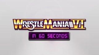Watch WrestleMania in 60 Seconds: WrestleMania VI Video