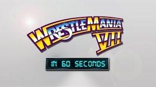 Watch WrestleMania in 60 Seconds: WrestleMania VII Video