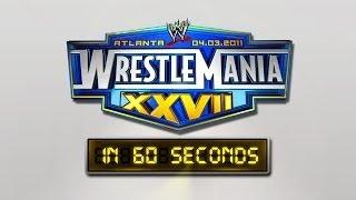 Watch WrestleMania in 60 Seconds: WrestleMania XXVII Video