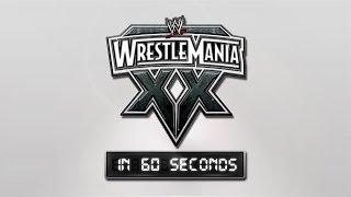 Watch WrestleMania in 60 Seconds: WrestleMania XX Video