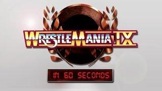 Watch WrestleMania in 60 Seconds: WrestleMania IX Video
