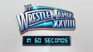 Watch WrestleMania in 60 Seconds: WrestleMania XXVIII Video