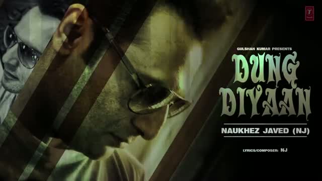 Watch Latest Punjabi Song "Dung Diyaan" | By Naukhez Javed (NJ) Video