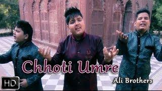Watch Chhoti Umre (Official Music Video 2014) | Ali Brothers | Ishq De Charkhe Video