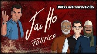 Watch Jai Ho Politics - Extremely Funny Video