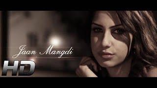 Watch JAAN MANGDI (OFFICIAL PUNJABI VIDEO SONG) | GAGAN SHARMA & NICK CHOWLIA Video