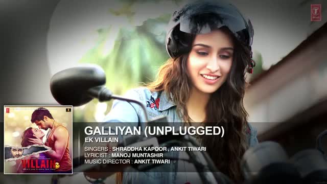 Watch Galliyan (Unplugged) by Shraddha Kapoor - Ek Villain (2014) - Ankit Tiwari Video