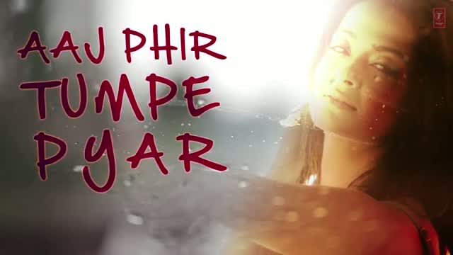 Watch Aaj Phir Full Song with Lyrics - Hate Story 2 (2014) - Arijit Singh Video