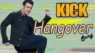 Watch Salman Khan sings KICK new SONG 'Hangover' Video