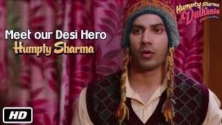 Watch Meet our Desi Hero - Humpty Sharma | Humpty Sharma Ki Dulhania | Varun Dhawan, Alia Bhatt Video