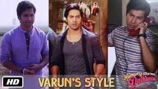 Watch Varun's Style - Humpty Sharma Ki Dulhania | Varun Dhawan, Alia Bhatt Video