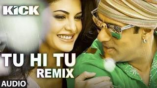 Watch Tu Hi Tu - Remix - Kick - Salman Khan & Jacqueline Fernandez Video