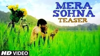Watch Mera Sohna Song Teaser | Mera Sohna | Laddi Singh | Latest Punjabi Songs 2014 Video