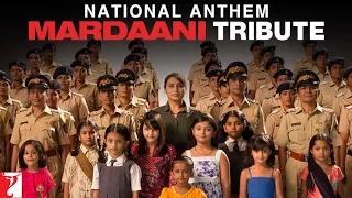 Watch National Anthem - Mardaani tribute to the women police force of our nation Video