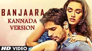 Watch Banjaara Song (Kannada Version) - Ek Villian (2014) - Sidharth Malhotra & Shraddha Kapoor Video