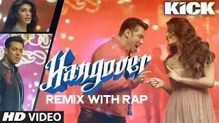 Watch Hangover (Remix with Rap) Full Audio Song - KICK - Salman Khan & Jacqueline Fernandez - Meet Bros Anjjan Video