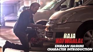 Watch Who is Raja Natwarlal? - Emraan Hashmi Character Introduction Video