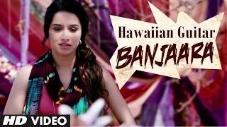 Watch Banjaara Instrumental Video (Hawaiian Guitar) - Ek Villain (2014) - Siddharth Malhotra & Shraddha Kapoor Video