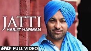Watch Harjit Harman : Jatti Full Video Song | Folk - Collaboration | Latest Punjabi Song 2014 Video