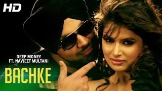 Watch Deep Money ft. Navjeet Multani - Bachke | New Punjabi Songs 2014 Video