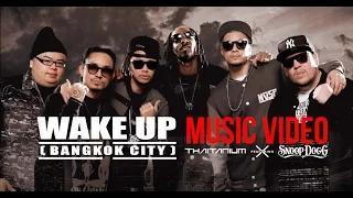 Watch "WAKE UP (Bangkok City)" ft. Snoop Dogg by Thaitanium (OFFICIAL MUSIC VIDEO) Video