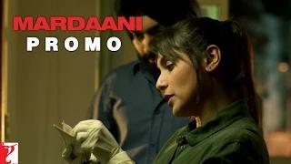 Watch Legally kaam Karte Rahoge... Criminals Ko Kaise Pakdoge - Mardaani Promo Video