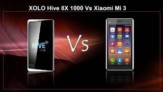 Watch Comparison Of XOLO Hive 8X 1000 Vs Xiaomi Mi3 Video