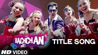 Watch BACHCHAN : Title Video Song - Benny Dayal | Jeet, Aindrita Ray, Payal Sarkar | Bengali Movie 2014 Video