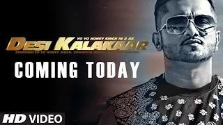 Watch Desi Kalakaar is Coming !!! - Yo Yo Honey Singh | Superstar Video
