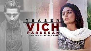 Watch Teaser | Vich Pardesan | Jassi Gill Feat Neeru Bajwa | Full Song Coming Soon Video