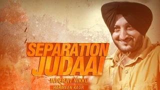 Watch Separation Judaai | Inderjit Nikku & Harmeen Kaur | Latest Punjabi Songs Video