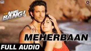 Watch Meherbaan Full Audio - BANG BANG - Hrithik Roshan & Katrina Kaif | Vishal Shekhar Video