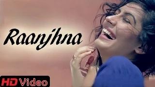 Watch Raanjhna - Love Song ft. Bips Kay | New Official Punjabi Video Songs 2014 Video