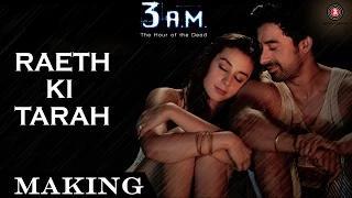 Watch MAKING OF RAETH KI TARAH | 3 A.M. | Rannvijay Singh, Anindita Nayar | Rajat RD Video