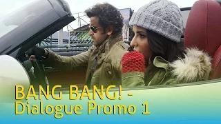 Watch Bang Bang Dialogue Promo 1 - Hrithik Roshan & Katrina Kaif Video