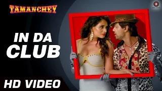 Watch In Da Club Song - Tamanchey (2014) - Ikka | Nikhil Dwivedi & Richa Chadda Video