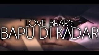 Watch Bapu Di Kadar Full Song - By Love Brar | Latest Punjabi Song 2014 Video