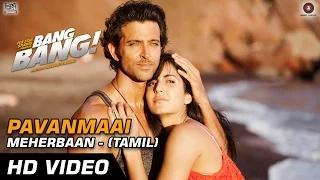 Watch Pavanmaai (Meherbaan Tamil Version) | Bang Bang | Ash King | Hrithik Roshan - Katrina Kaif Video