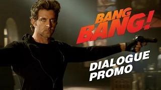 Watch Tum Kuch Nahi Jaanti - BANG BANG! Dialogue Promo | Hrithik Roshan & Katrina Kaif Video
