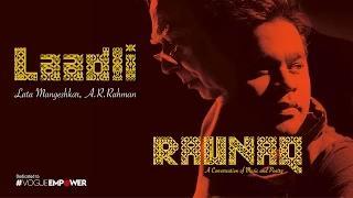 Watch A. R. Rahman, Kapil Sibal, Lata Mangeshkar Ã¢â‚¬â€œ Laadli | Raunaq Video