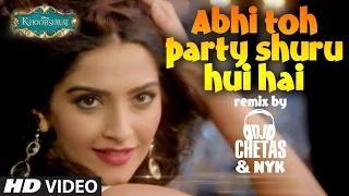 Watch Abhi Toh Party Shuru Hui Hai (REMIX) by DJ CHETAS & DJ NYK Video