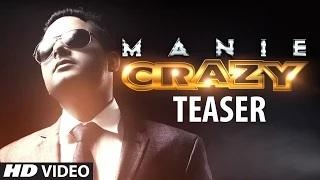 Watch Crazy Song Promo | Manie | New Punjabi Song Video