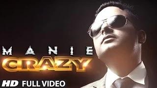 Watch Crazy Full Video Song | Manie | New Punjabi Song Video