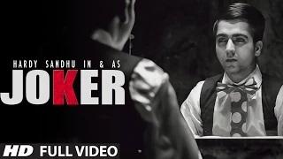 Watch JOKER - FULL SONG | HARDY SANDHU | Music: B PRAAK Video