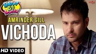 Watch Vichhoda | Amrinder Gill | Happy Go Lucky | Latest Punjabi Songs 2014 Video