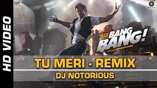 Watch Tu Meri - Bang Bang - Remix by DJ Notorious | Hrithik Roshan & Katrina Kaif | Vishal & Shekar Video