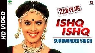 Watch Ishq Ishq Song - Zed Plus (2014) - Sukhwinder Singh | Adil Hussain & Mona Singh Video