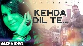 Watch Kehda Dil Te Full Video Song | Jatt Attitude | Pamma Lassaria Video