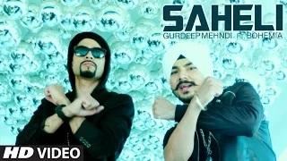 Watch Saheli (Video Song) Gurdeep Mehndi Feat. Bohemia | New Punjabi Video 2014 Video